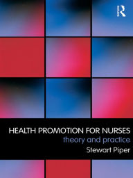 Title: Health Promotion for Nurses: Theory and Practice, Author: Stewart Piper