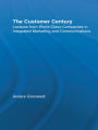 The Customer Century: Lessons from World Class Companies in Integrated Communications