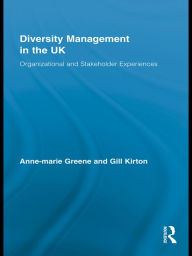 Title: Diversity Management in the UK: Organizational and Stakeholder Experiences, Author: Anne-marie Greene