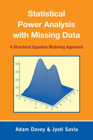 Title: Statistical Power Analysis with Missing Data: A Structural Equation Modeling Approach, Author: Adam Davey