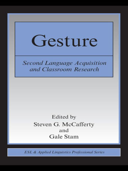 Gesture: Second Language Acquistion and Classroom Research