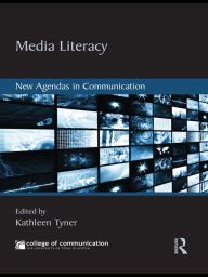 Title: Media Literacy: New Agendas in Communication, Author: Kathleen Tyner