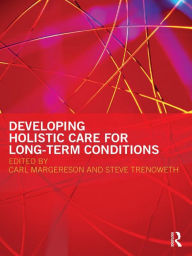 Title: Developing Holistic Care for Long-term Conditions, Author: Carl Margereson