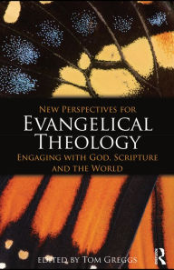 Title: New Perspectives for Evangelical Theology: Engaging with God, Scripture, and the World, Author: Tom Greggs