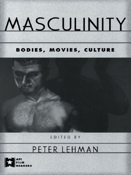Masculinity: Bodies, Movies, Culture