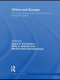 Title: China and Europe: The Implications of the Rise of China for European space, Author: Klaus Kunzmann