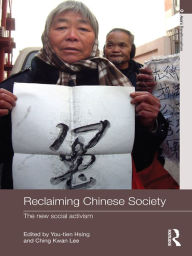 Title: Reclaiming Chinese Society: The New Social Activism, Author: You-tien Hsing