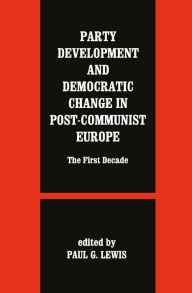 Title: Party Development and Democratic Change in Post-communist Europe, Author: Paul G. Lewis