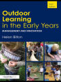 Outdoor Learning in the Early Years: Management and Innovation