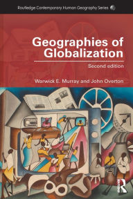 Title: Geographies of Globalization, Author: Warwick Murray