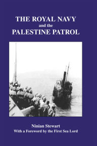 Title: The Royal Navy and the Palestine Patrol, Author: Ninian Stewart