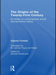 Title: The Origins of the Twenty First Century, Author: Gabriel Tortella