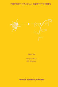 Title: Phytochemical Biopesticides, Author: Opender Koul