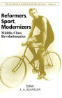 Reformers, Sport, Modernizers: Middle-class Revolutionaries