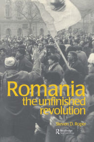Title: Romania: The Unfinished Revolution, Author: Stephen Roper