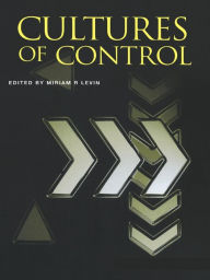 Title: Cultures of Control, Author: Miriam R. Levin