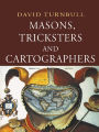 Masons, Tricksters and Cartographers: Comparative Studies in the Sociology of Scientific and Indigenous Knowledge