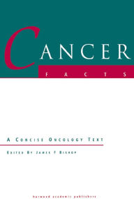 Title: Cancer Facts: A Concise Oncology Text, Author: James F. Bishop