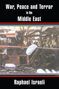 Title: War, Peace and Terror in the Middle East, Author: Raphael Israeli