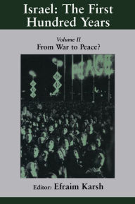 Title: Israel: the First Hundred Years: Volume II: From War to Peace?, Author: Efraim Karsh