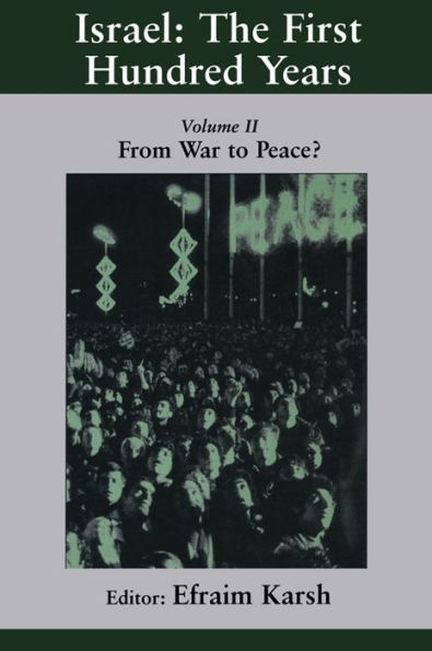 Israel: the First Hundred Years: Volume II: From War to Peace?