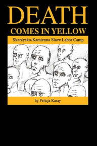 Title: Death Comes in Yellow, Author: Felicja Karay