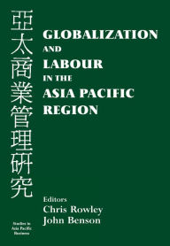 Title: Globalization and Labour in the Asia Pacific, Author: John Benson