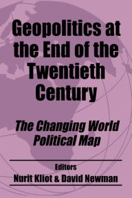 Title: Geopolitics at the End of the Twentieth Century: The Changing World Political Map, Author: Nurit Kliot