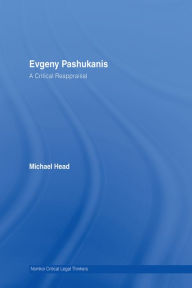 Title: Evgeny Pashukanis: A Critical Reappraisal, Author: Michael Head