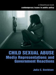 Title: Child Sexual Abuse: Media Representations and Government Reactions, Author: Julia Davidson