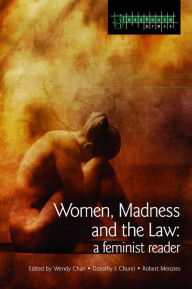 Title: Women, Madness and the Law: A Feminist Reader, Author: Wendy Chan