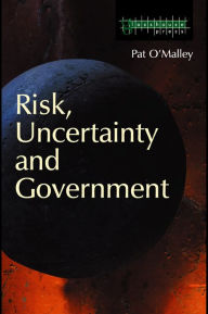 Title: Risk, Uncertainty and Government, Author: Pat O'Malley
