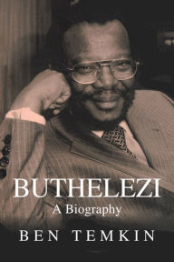 Title: Buthelezi: A Biography, Author: Ben Temkin