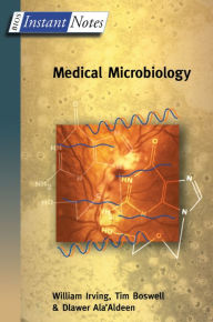 Title: BIOS Instant Notes in Medical Microbiology, Author: William Irving