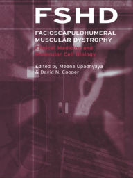 Title: Facioscapulohumeral Muscular Dystrophy (FSHD): Clinical Medicine and Molecular Cell Biology, Author: David Cooper
