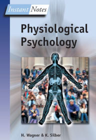 Title: BIOS Instant Notes in Physiological Psychology, Author: Hugh Wagner