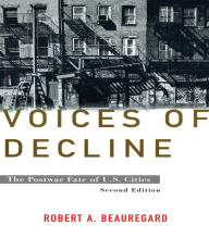 Title: Voices of Decline: The Postwar Fate of US Cities, Author: Robert A. Beauregard