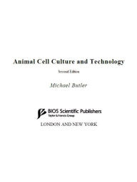 Title: Animal Cell Culture and Technology, Author: Michael Butler