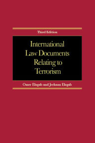 Title: International Law Documents Relating To Terrorism, Author: Omer Elagab