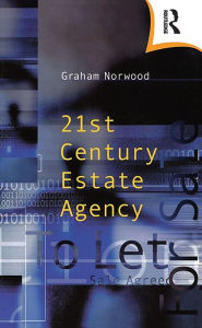 Title: Twenty-First Century Estate Agency, Author: Graham Norwood