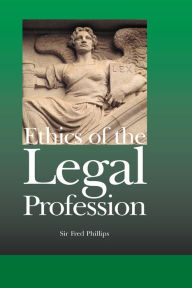 Title: Ethics of the Legal Profession, Author: Sir Fred Phillips
