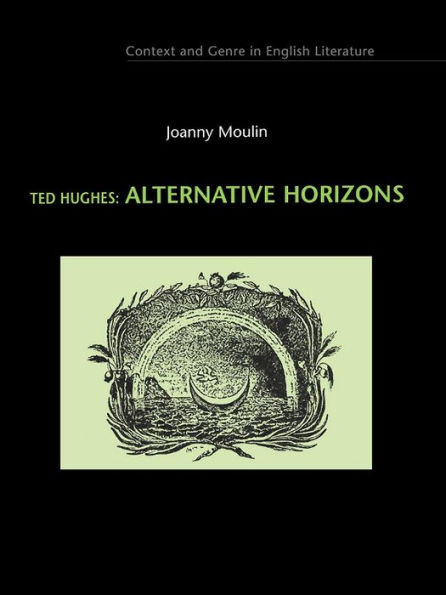 Ted Hughes: Alternative Horizons