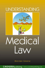 Title: Understanding Medical Law, Author: Brendan Greene