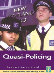 Title: Quasi-Policing, Author: Leonard Jason-Lloyd