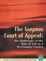 Title: The Guyana Court of Appeal, Author: Bertrand Ramcharan