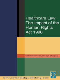Title: Healthcare Law: Impact of the Human Rights Act 1998, Author: Austen Garwood-Gowers