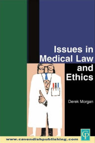 Title: Issues in Medical Law and Ethics, Author: Derek Morgan