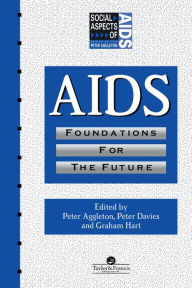 Title: AIDS: Foundations For The Future, Author: Peter Aggleton