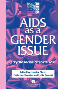 Title: AIDS as a Gender Issue: Psychosocial Perspectives, Author: Lydia Bennett