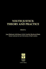 Title: Youth Justice: Theory & Practice, Author: Jane Pickford